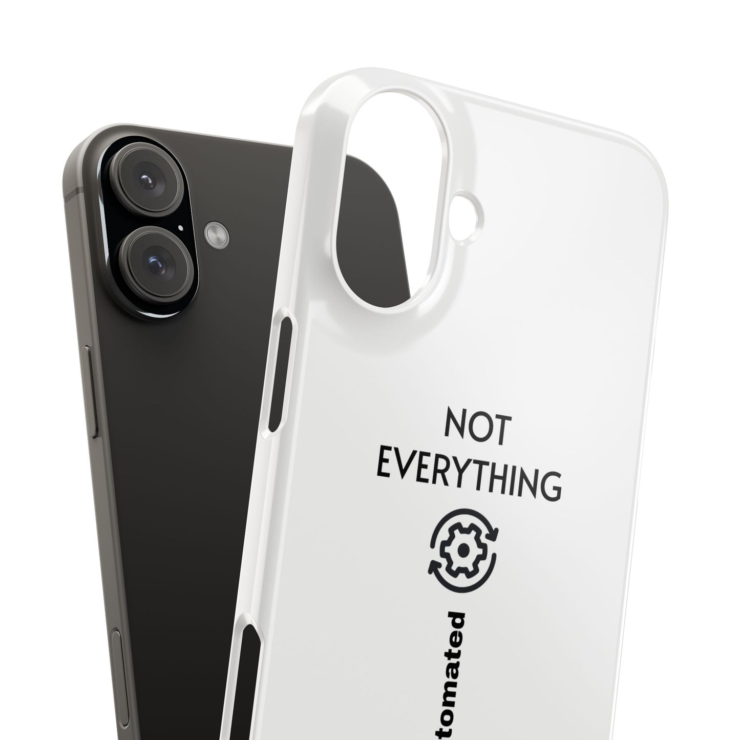 "Not Everything Should Be Automated" Slim Phone Case