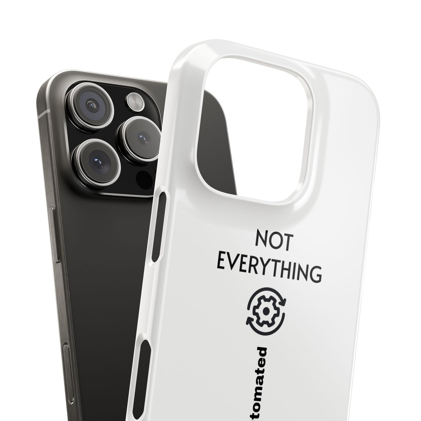 "Not Everything Should Be Automated" Slim Phone Case