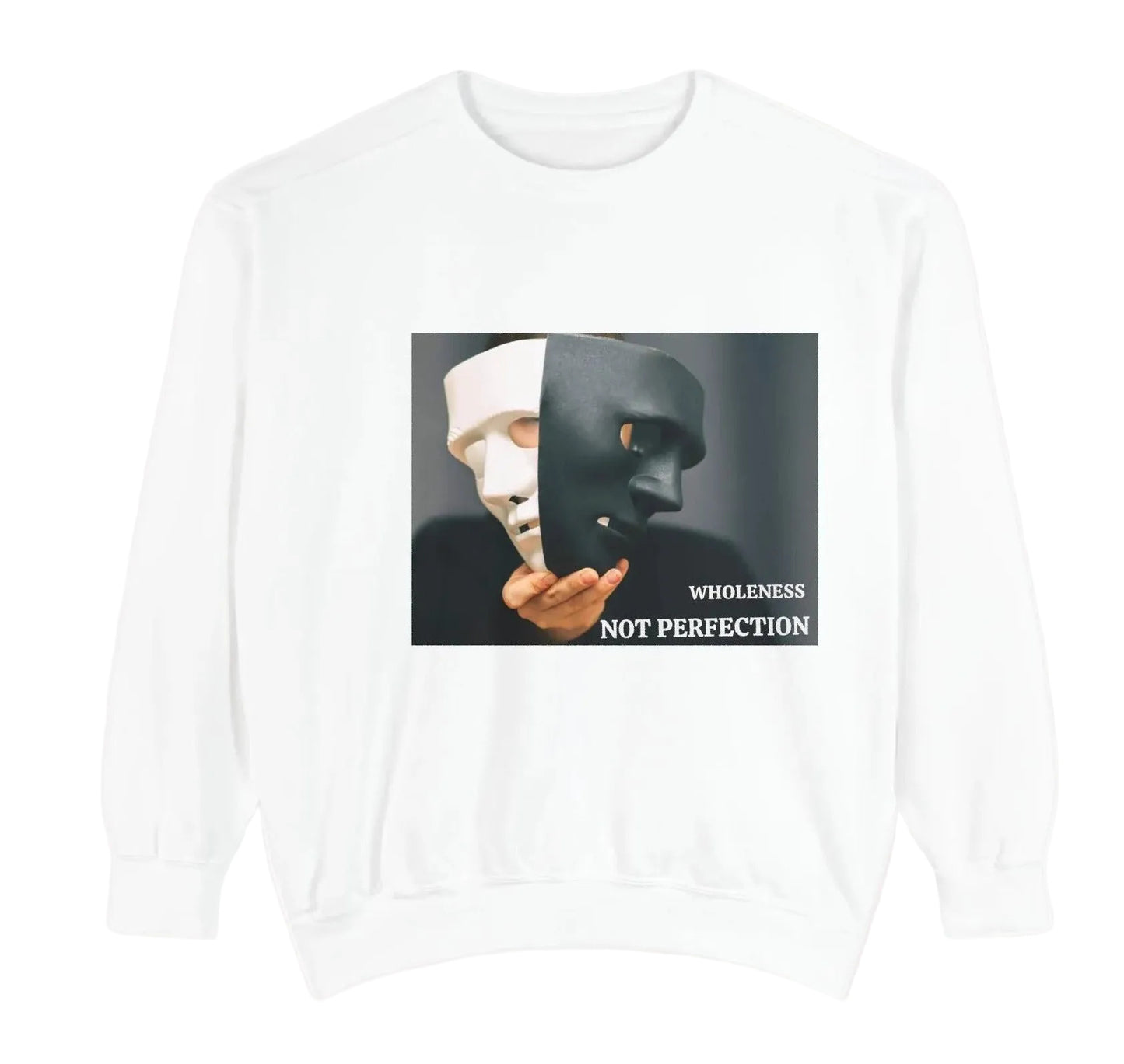 "Wholeness, Not Perfection" Unisex Garment-Dyed Sweatshirt
