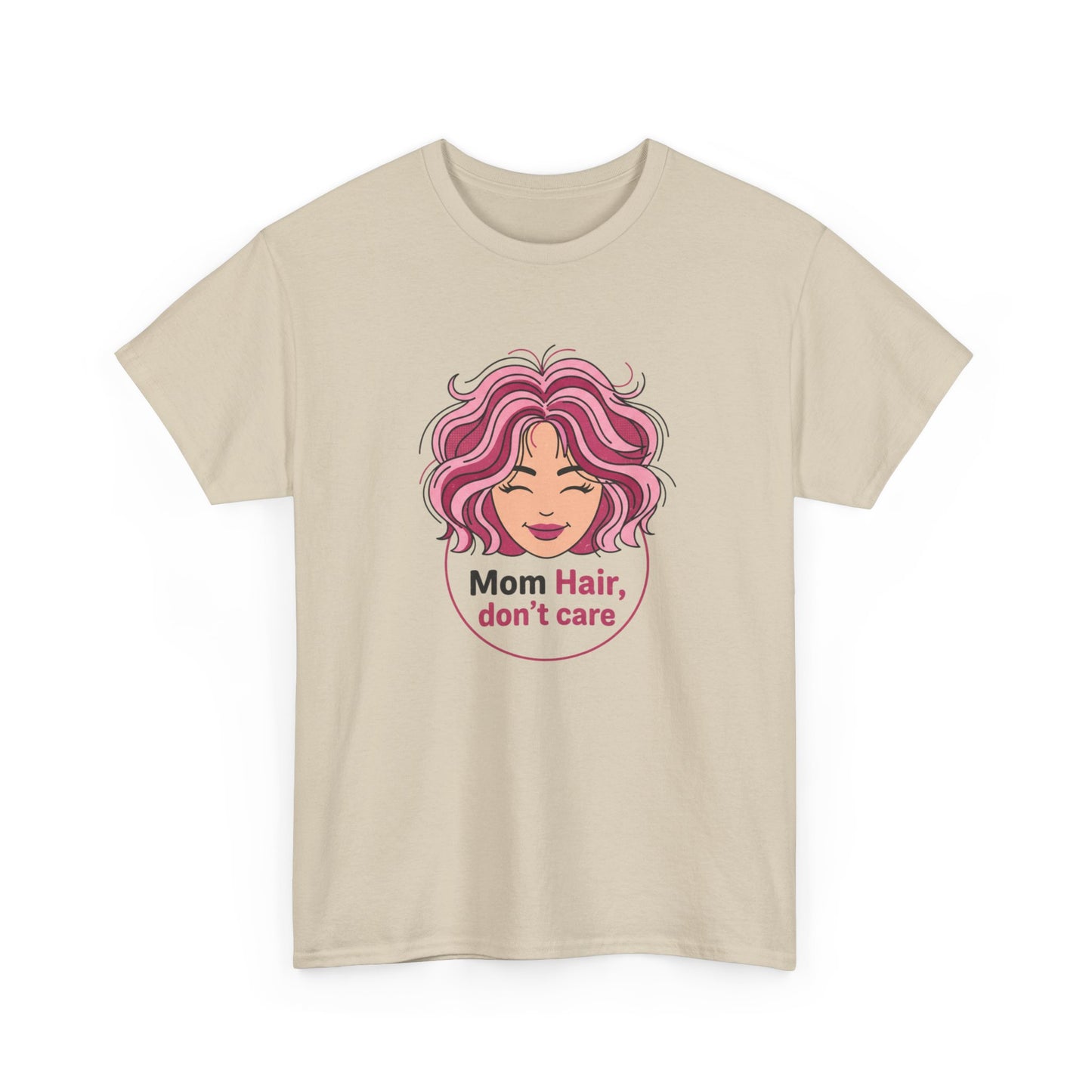 Mother's Day Funny Tee - "Mom Hair Don't Care" Gift Shirt