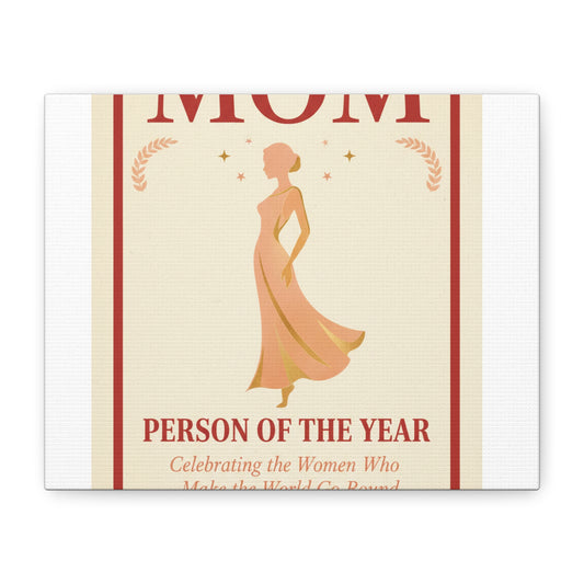 Mom: Person of the Year — Mother's Day Matte Canvas Wall Art