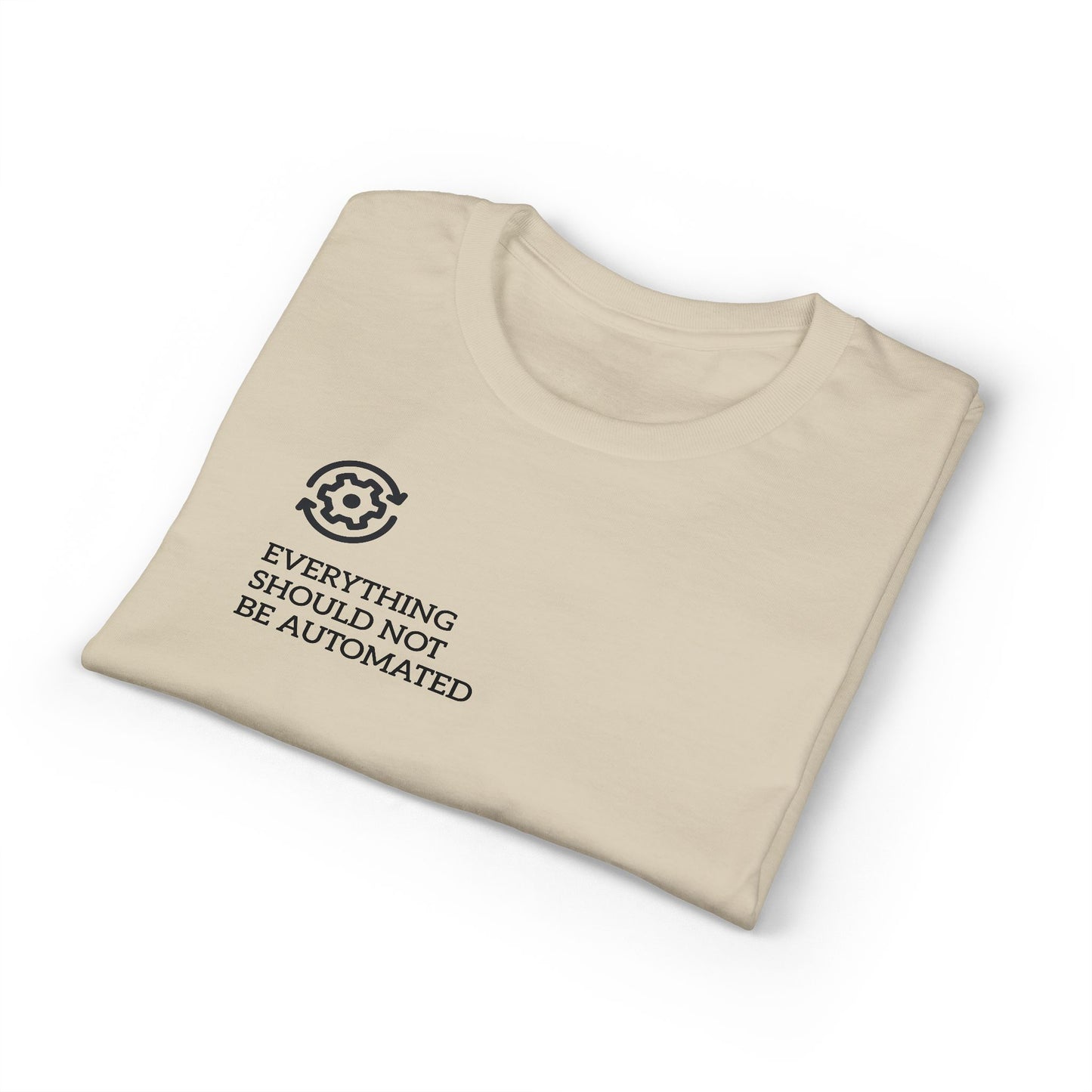 "Everything Should Not Be Automated" Unisex DryBlend® Tee
