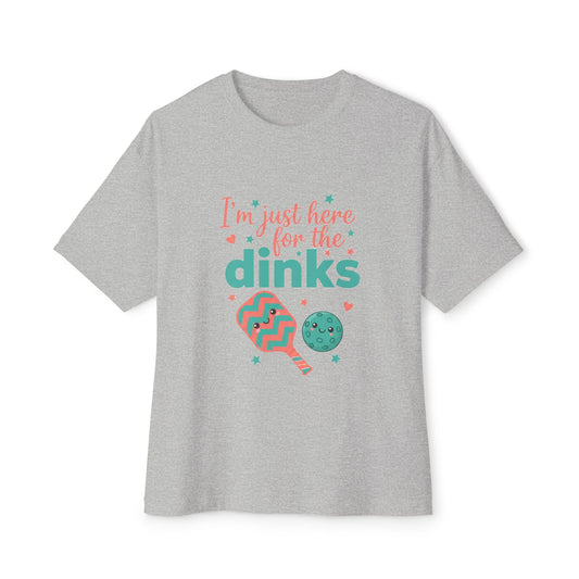 "I'm Just Here for the Dinks" Unisex Oversized Boxy Tee