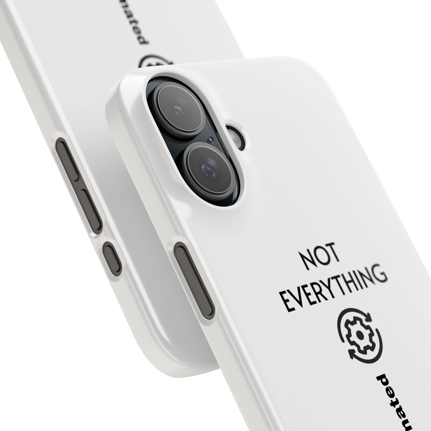 "Not Everything Should Be Automated" Slim Phone Case