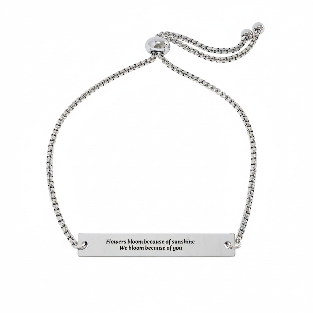 Flowers Bloom Because of You — Engraved Flat Bar Bracelet | Mother's Day Gift