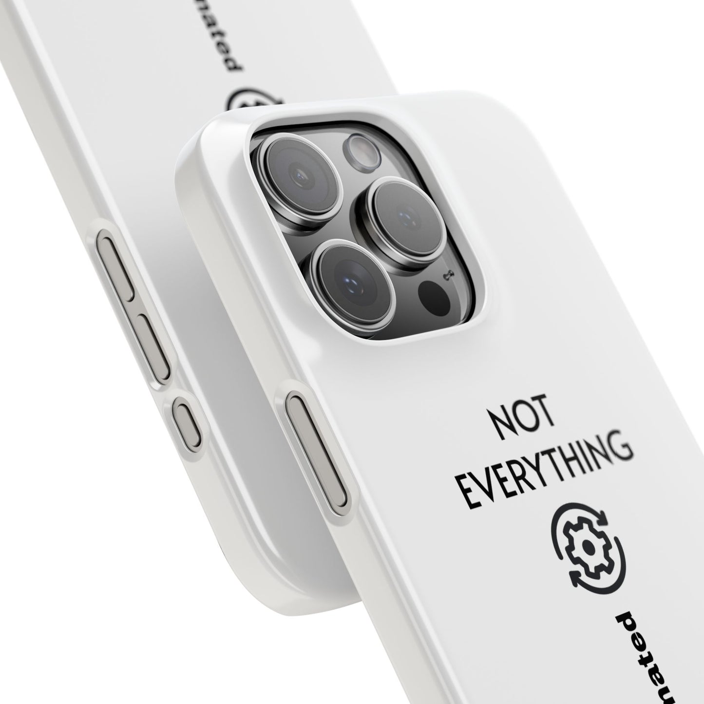 "Not Everything Should Be Automated" Slim Phone Case