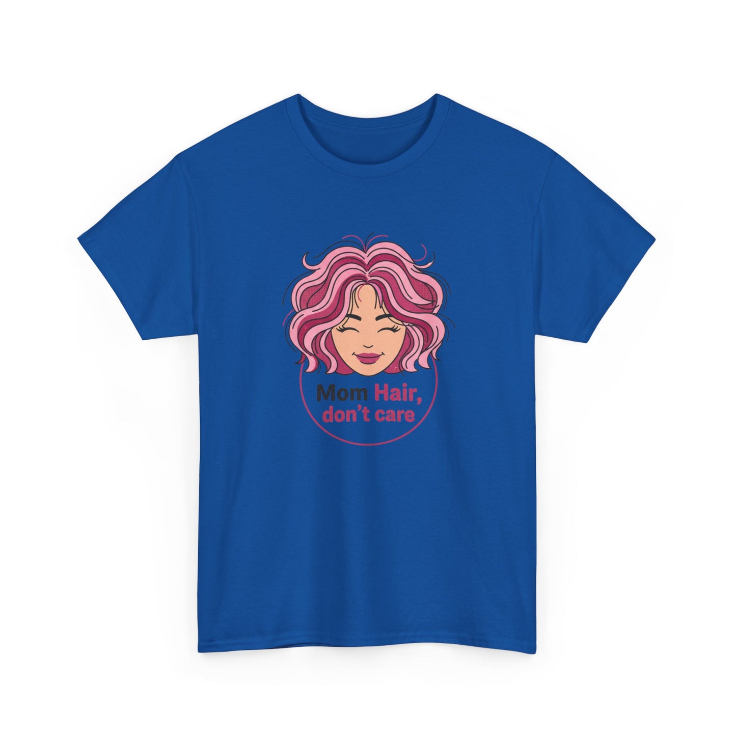 Mother's Day Funny Tee - "Mom Hair Don't Care" Gift Shirt