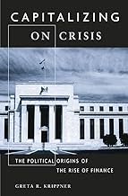 Capitalizing on Crisis: The Political Origins of the Rise of Finance