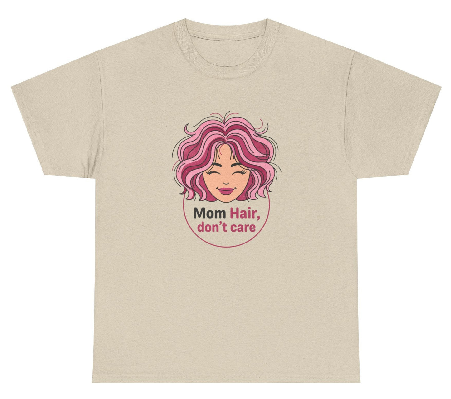 Mother's Day Funny Tee - "Mom Hair Don't Care" Gift Shirt