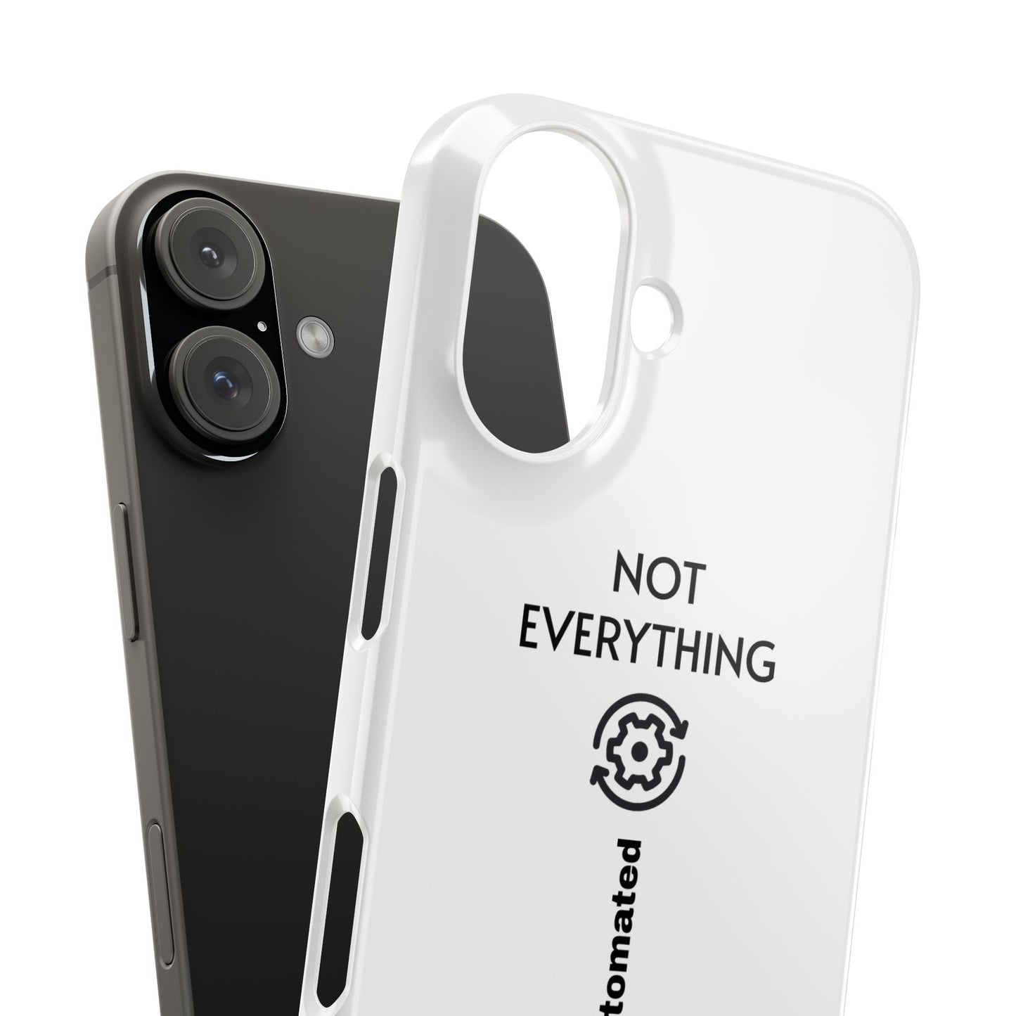 "Not Everything Should Be Automated" Slim Phone Case