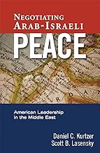 Negotiating Arab-Israeli Peace: American Leadership in the Middle East