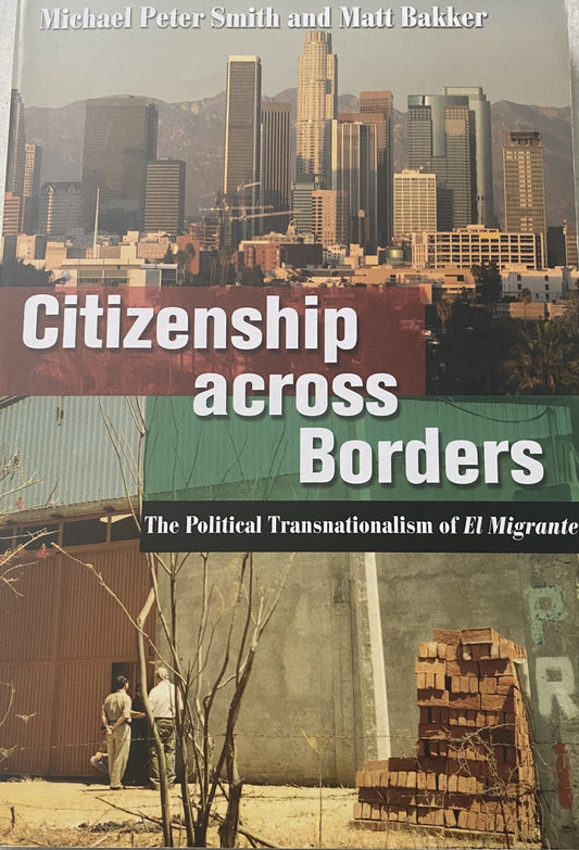 Citizens Across Borders: The Political Transnationalism of El Migrante