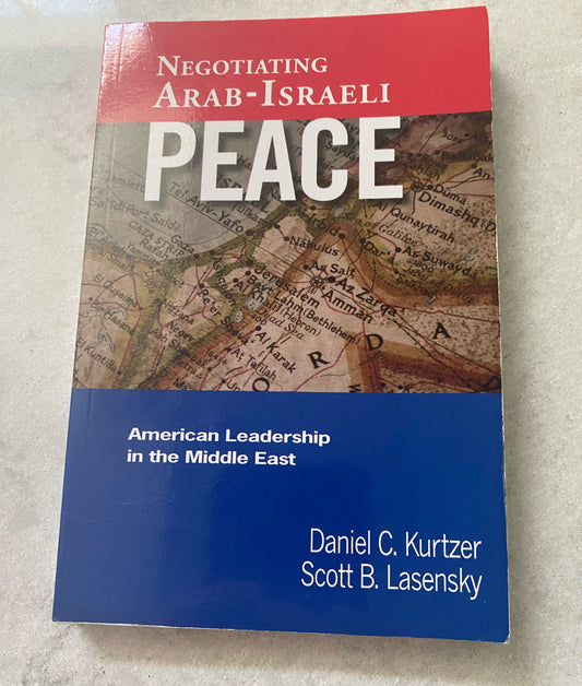 Negotiating Arab-Israeli Peace: American Leadership in the Middle East