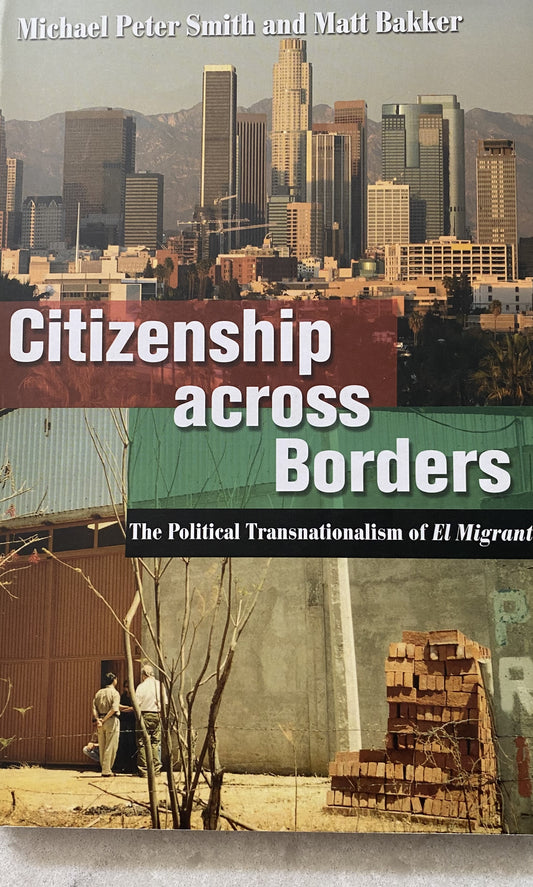 Citizenship Across Borders: The Political Transnationalism of El Migrant