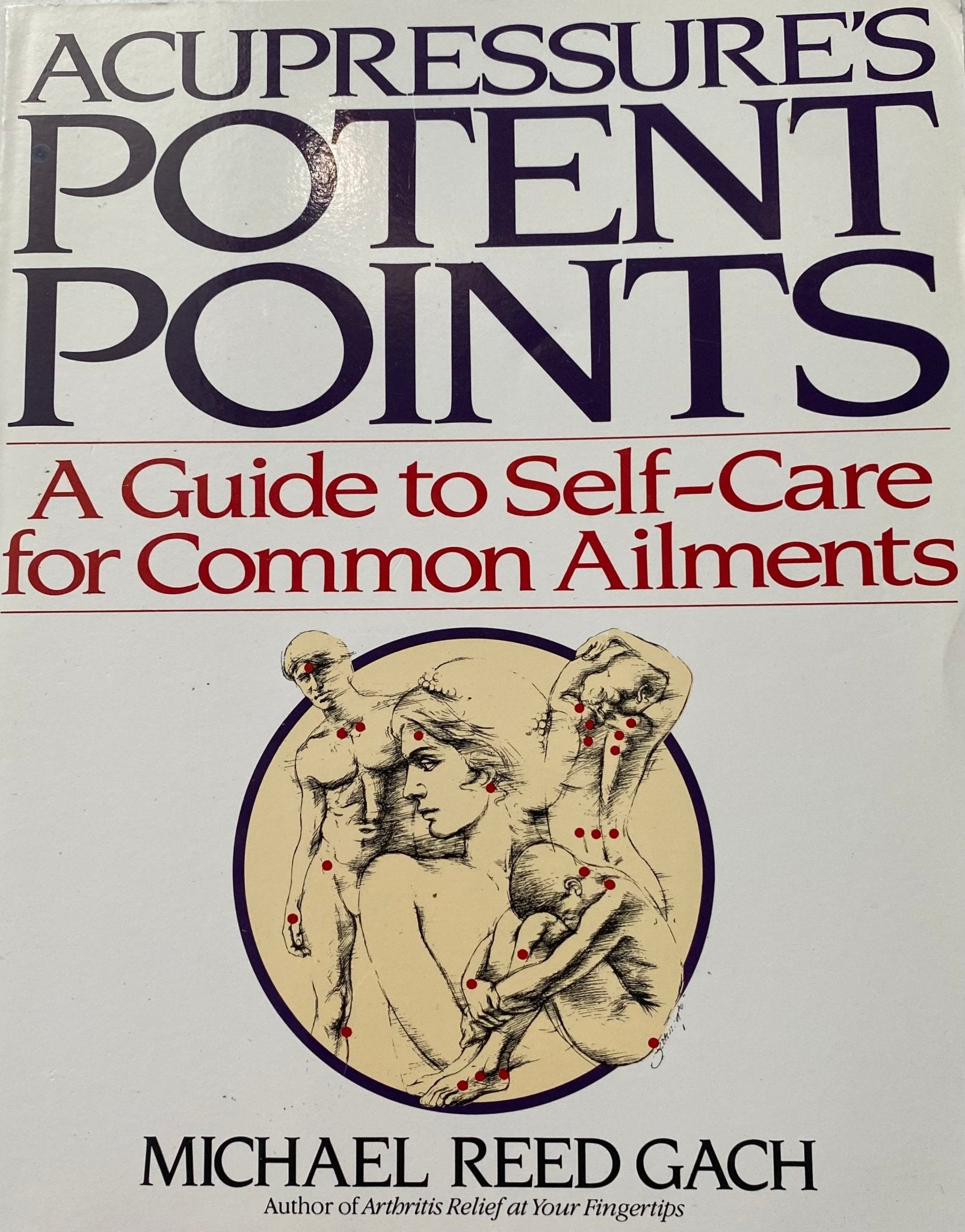 Acupressure's Potent Points: A Guide to Self Care for Common Ailments - TTP
