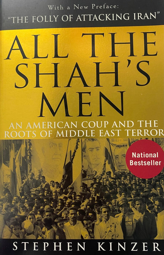 All the Shah's Men: An American Coup and the Root of Middle East Terror - TTP