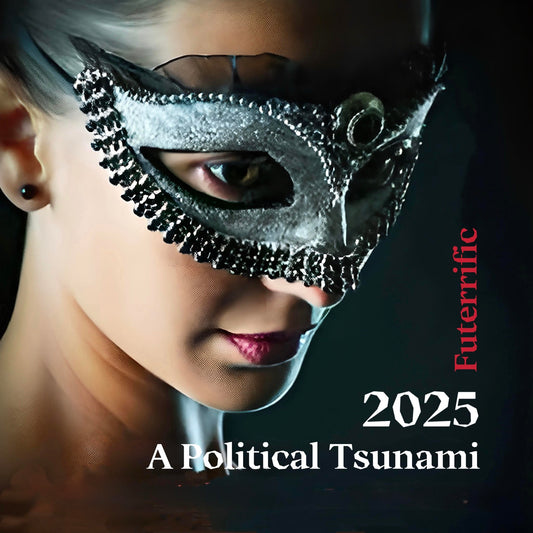 2025: A Political Tsunami